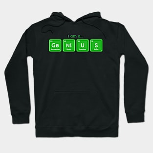 I'm A Genius Periodic Table Science Chemistry Funny Hoodie